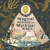 Magical Creatures and Mythical Beasts | 9781915751256