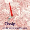 Ossip en de onverwachte reis | 9789025878818