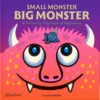 Small Monster, Big Monster - A Seriously Silly Book of Opposites | 9789043944885