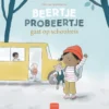 Beertje Probeertje gaat op schoolreis | 9789044849035