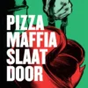 Pizzamaffia slaat door | 9789048876136 Pizzamaffia slaat door | 9789048876136