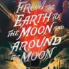 From the Earth to the Moon and Around the Moon | 9781665947671 From the Earth to the Moon and Around the Moon | 9781665947671