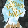 Beyond the Wall | 9781406365870