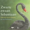 Zwarte zwaan Sebastiaan | 9789045132464 Zwarte zwaan Sebastiaan | 9789045132464