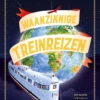 Waanzinnige treinreizen | 9789464396485 Waanzinnige treinreizen | 9789464396485