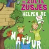 De Zoete Zusjes helpen de natuur | 9780008410841
