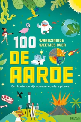 100 waanzinnige weetjes over de aarde