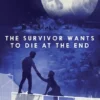 The Survivor Wants to Die at the End | 9780141330556