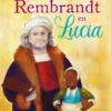 Rembrandt en Lucia | 9789047623403 Rembrandt en Lucia | 9789047623403