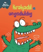 Krokodil is ongeduldig | 9789463416009