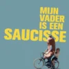 Mijn vader is een saucisse | 9789025881535
