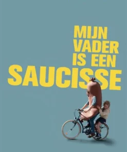 Mijn vader is een saucisse