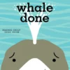 Whale Done | 9781665900706 Whale Done | 9781665900706
