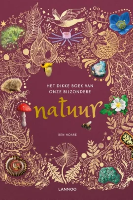 Het dikke boek van onze bijzondere natuur