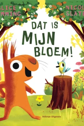 Dat is MIJN bloem!