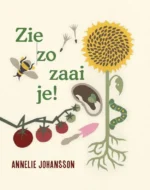 Zie zo zaai je! | 9789044851007