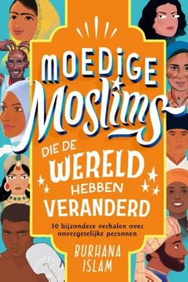 Moedige moslims die de wereld hebben veranderd
