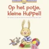Op het potje, kleine Huppel! | 9789025773779