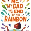 Me, My Dad and the End of the Rainbow | 9789043938730