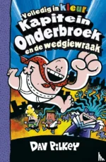 Kapitein Onderbroek en de wedgiewraak | 9789047701811