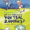 Wie is er bang voor de voetbalzombies? | 9789401465526