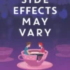 Side Effects May Vary | 9780062983404