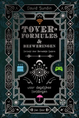 Toverformules en bezweringen voor dagelijkse (on)dingen
