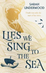 Lies We Sing to the Sea | 9780008540999