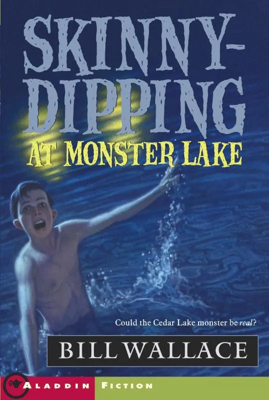 Skinny-Dipping at Monster Lake | 9780689851513 Skinny-Dipping at Monster Lake