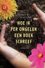 Hoe ik per ongeluk een boek schreef | 9789026623417