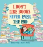 I don't like books. Never. Ever. The end | 9781788813990 I don't like books. Never. Ever. The end | 9781788813990