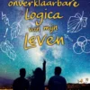 De onverklaarbare logica van mijn leven | 9789463491150 De onverklaarbare logica van mijn leven | 9789463491150