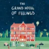 The Grand Hotel of Feelings | 9781800660427 The Grand Hotel of Feelings | 9781800660427