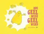 Hoe Geel weer Geel werd | 9789464892772 Hoe Geel weer Geel werd | 9789464892772