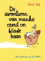 De avonturen van manke eend en blinde haan | 9789493266834 De avonturen van manke eend en blinde haan | 9789493266834