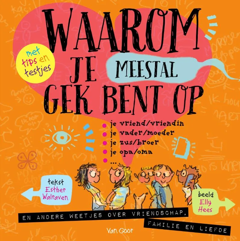 Waarom je meestal gek bent op je vriend/vrienden, je vader/moeder, je zus/broer, je opa/oma, ...jezelf | 9789000362370 Waarom je meestal gek bent op je vriend/vrienden, je vader/moeder, je zus/broer, je opa/oma, ...jezelf