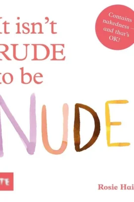 It isn't Rude to be Nude