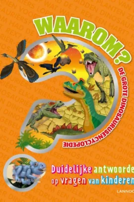 Waarom? De grote dinosaurusencyclopedie