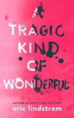 A Tragic Kind of Wonderful | 9780008156923