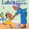 Lulu's oma komt logeren | 9789464399998