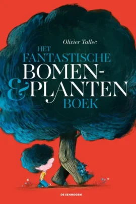 Het fantastische bomen- en plantenboek
