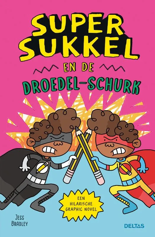 Super Sukkel en de Droedel-schurk | 9789044764796 Super Sukkel en de Droedel-schurk