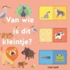 Van wie is dit kleintje ? | 9789002268427