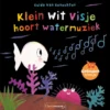 Klein wit visje hoort watermuziek | 9789044836059
