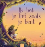 Ik heb je lief zoals je bent | 9789021031170