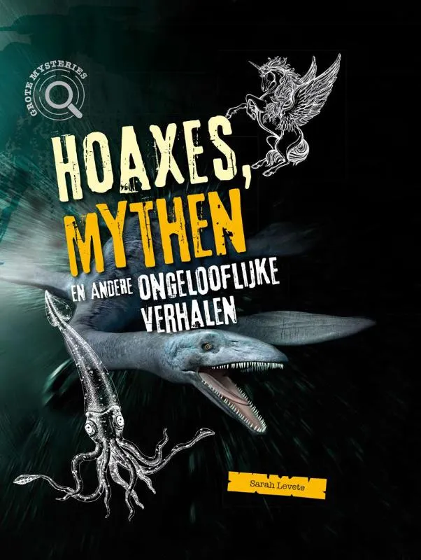 Hoaxes, mythen en andere ongelofelijke verhalen | 9789464391602 Hoaxes, mythen en andere ongelofelijke verhalen