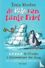 De iglo van tante Friet en 113 andere 5-sterrenwoningen voor dieren | 9789000369683 De iglo van tante Friet en 113 andere 5-sterrenwoningen voor dieren | 9789000369683