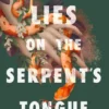 Lies on the Serpent's Tongue | 9780593531020 Lies on the Serpent's Tongue | 9780593531020