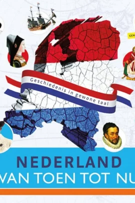Nederland van toen tot nu