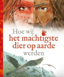 Hoe wij het machtigste dier op aarde werden